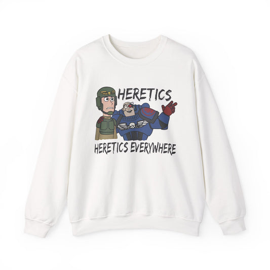 HERETICS EVERYWHERE Sweatshirt